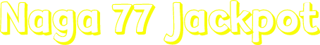 Naga 77 Jackpot